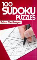100 SUDOKU PUZZLES: A Big Book of Sudoku Puzzles 1983137839 Book Cover