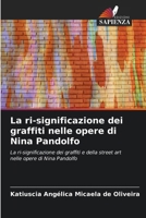 La ri-significazione dei graffiti nelle opere di Nina Pandolfo (Italian Edition) 6208600901 Book Cover