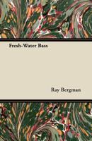 Fresh-water bass 1447457722 Book Cover