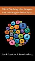 Client Psychology for Lawyers: How to Manage Difficult Clients 9187349108 Book Cover