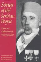 Songs of the Serbian People: From the Collections of Vuk Karadži 0822956098 Book Cover