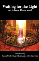 Waiting for the Light: an Advent Devotional 1466491906 Book Cover