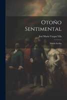 Oto�o sentimental: Novela in�dita 1021438170 Book Cover