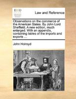 Observations on the Commerce of the American States With Europe and the West Indies Including the Several Articles of Import and Export. Also, An Essay on Canon and Feudal Law / [microform] 1275674577 Book Cover