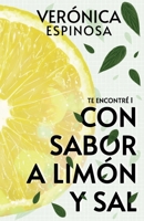 Con sabor a limón y sal (Bilogía "Te encontré" n°1) B0C91XKB3T Book Cover