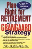 Plan Right for Retirement with the Grangaard Strategy 0399529446 Book Cover