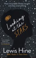 Looking at the Stars: How Incurable Illness Taught One Boy Everything 191160077X Book Cover