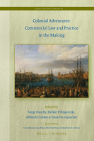 Colonial Adventures: Commercial Law and Practice in the Making : Commercial Law and Practice in the Making 9004442936 Book Cover