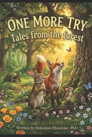 ONE MORE TRY: Tales from the forest B0H1SS8MRW Book Cover