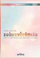 Muito além da sobrevivência: sobre acolhimento, não-violência e inclusão 8547301461 Book Cover