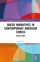 Queer Narratives in Contemporary American Comics: Gutter Smut (Routledge Studies in Gender, Sexuality, and Comics) 1032748087 Book Cover
