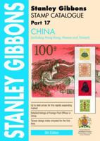 Stamp Catalogue: China: Part 17: Also Covering Hong Kong, Macao and Taiwan (Foreign Sectionals) 0852598092 Book Cover