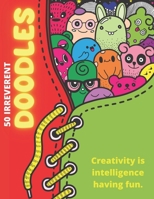 50 Irreverent Doodles: Coloring book. Ideal for young people who dream of a different world. B0C1J3N42Z Book Cover