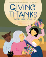 Giving Thanks with Halmoni: Celebrating Chuseok, the Korean Harvest Festival 1636551610 Book Cover