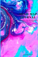 MIND MAP JOURNAL: To organize your thoughts , goals and create your life 1697142672 Book Cover