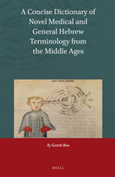 A Concise Dictionary of Novel Medical and General Hebrew Terminology from the Middle Ages (English, Hebrew and Arabic Edition) 9004398651 Book Cover