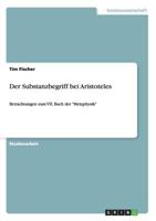 Der Substanzbegriff bei Aristoteles: Betrachtungen zum VII. Buch der Metaphysik 3638913511 Book Cover