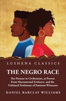 The Negro Race, the Pioneer in Civilization B0CL5KV7SF Book Cover