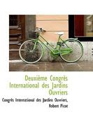 Deuxième Congrès International des Jardins Ouvriers 1110213832 Book Cover