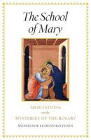 The School of Mary: Meditations on the Mysteries of the Rosary 1621381625 Book Cover