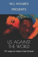 US AGAINST THE WORLD: 101 ways to make it last forever 179056333X Book Cover