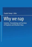 Why We Nap: Evolution, Chronobiology and Functions of Polyphasic and Ultrashort Sleep 1475722125 Book Cover