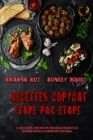 Recettes Copycat �tape Par �tape: Le Guide Essentiel, �tape Par �tape, Pour R�aliser Vos Recettes De Restaurant Pr�f�r�es � La Maison Avec Votre Famille (Step-By-Step Copycat Recipes) 180194931X Book Cover