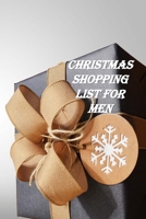 Christmas Shopping List for Men: The Ultimate Gift List Organizer 1688098380 Book Cover