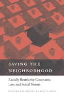 Saving the Neighborhood: Racially Restrictive Covenants, Law, and Social Norms 0674072545 Book Cover