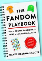 The Fandom Playbook: How to Create Passionate Fans in a World of Online Chaos 1613084978 Book Cover