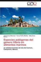 Especies Patogenas del Genero Vibrio En Alimentos Marinos 3845490365 Book Cover