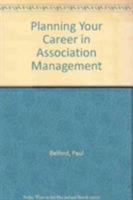Planning Your Career in Association Management 0880341912 Book Cover