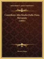 Contributo Allo Studio Della Flora Mevanate (1891) 1162300108 Book Cover