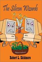 The Silicon Wizards 0759685088 Book Cover