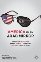 America in An Arab Mirror: Images of America in Arabic Travel Literature: An Anthology 0230620353 Book Cover