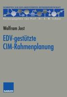 EDV-gestutzte CIM-Rahmenplanung (Schriften zur EDV-orientierten Betriebswirtschaft) 3409121323 Book Cover