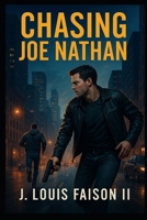Chasing Joe Nathan (The Adventures of Joe Nathan) B0FN3Y2M9C Book Cover