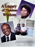 A Legacy of Timeless Wisdom 0998366331 Book Cover