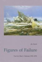 Figures of Failure: Paul de Man's Literary Criticism 1953-1970 8772884037 Book Cover