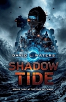 Shadow Tide: Strike Core at the Edge of Chaos (The Strike Core) B0FLSLYNRP Book Cover