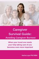 The Caregiver Survival Guide: Avoiding Caregiver Burnout 196588007X Book Cover