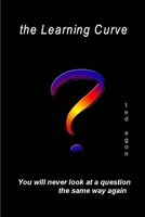 The Learning Curve - You'll never look at a question the same way again 0359712959 Book Cover