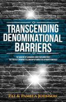 Transcending Denominational Barriers: The Making of Canadian Christian Ministries. The Fastest Growing Fellowship of Ministers in North America 1773708902 Book Cover