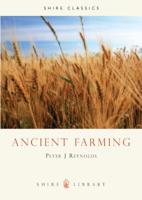 Ancient Farming (Shire archaelogy) 0852638760 Book Cover