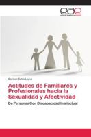 Actitudes de Familiares y Profesionales hacia la Sexualidad y Afectividad 6202128933 Book Cover