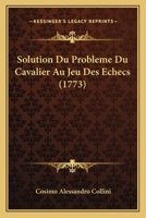 Solution Du Probleme Du Cavalier Au Jeu Des Echecs (1773) 1010660896 Book Cover