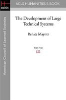 The Development of Large Technical Systems 1597404934 Book Cover