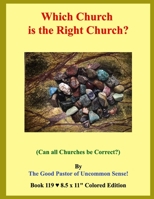 Which Church is the Right Church?: (Can all Churches be Correct?) B&W Edition! B08B39QPKZ Book Cover