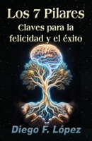Los 7 Pilares: Claves para la felicidad y el éxito (Spanish Edition) B0GDW2H1LX Book Cover