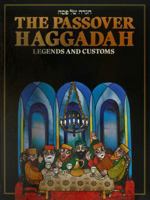 The Passover Haggadah: Legends and Customs 0915361787 Book Cover